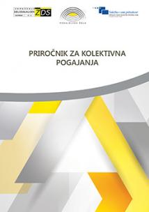 KOLEKTIVNA POGAJANJA: Priročnik za pogajalce na nacionalni, dejavnostni in podjetniški ravni, september 2021